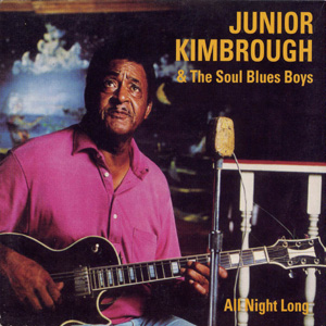 Junior Kimbrough - All Night Long
