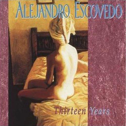 alejandro escovedo thirteen
