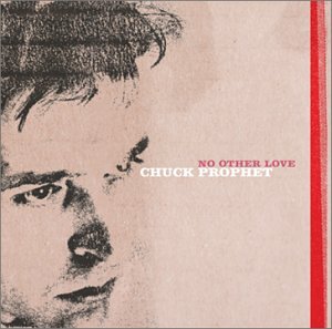 chuck prophet no other