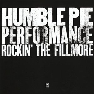 Humble Pie "Rockin' The Fillmore"