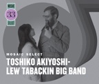 Mosaic Select: Toshiko Akiyoshi/Lew Tabackin