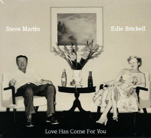 Steve Martin Edie Brickell Love Has Come For You