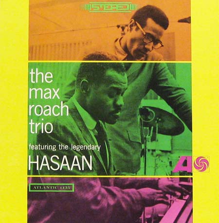 The Max Roach Trio featuring the Legendary Hasaan