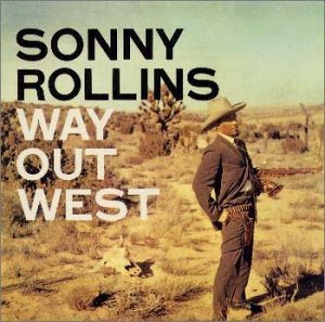 Sonny Rollins Way Out West