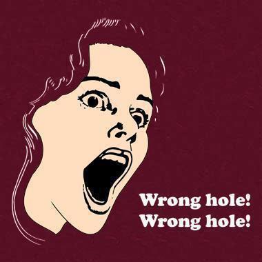 Wrong Hole! Wrong Hole