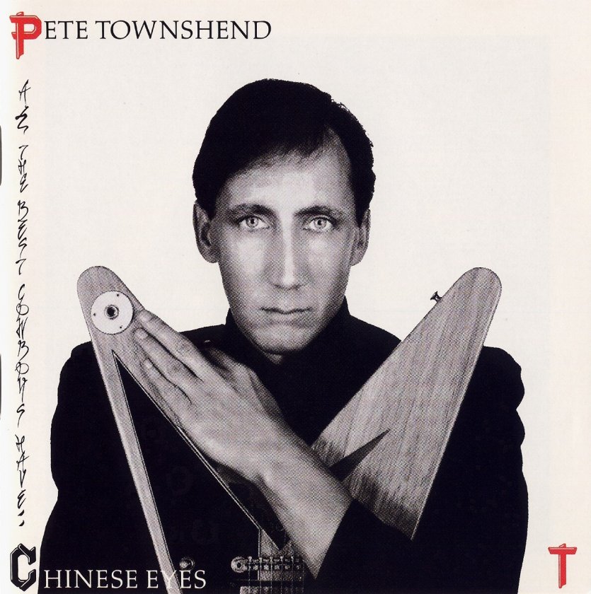 Pete Townshend - All the best cowboys have chinese eyes