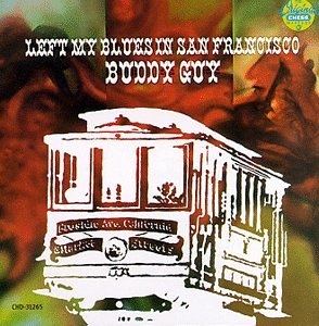 Buddy Guy - I Left My Blues in San Francisco